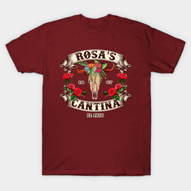 Rosa's Cantina, Not Distressed (design 2 of 2) T-Shirt by woodsman